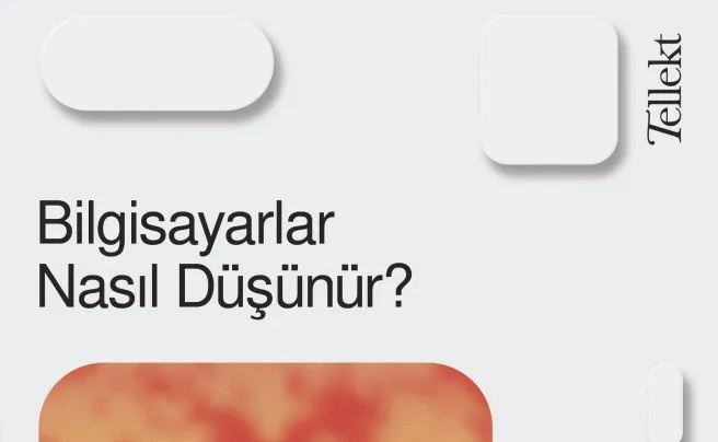 Bilgisayarlar Nasıl Düşünür?